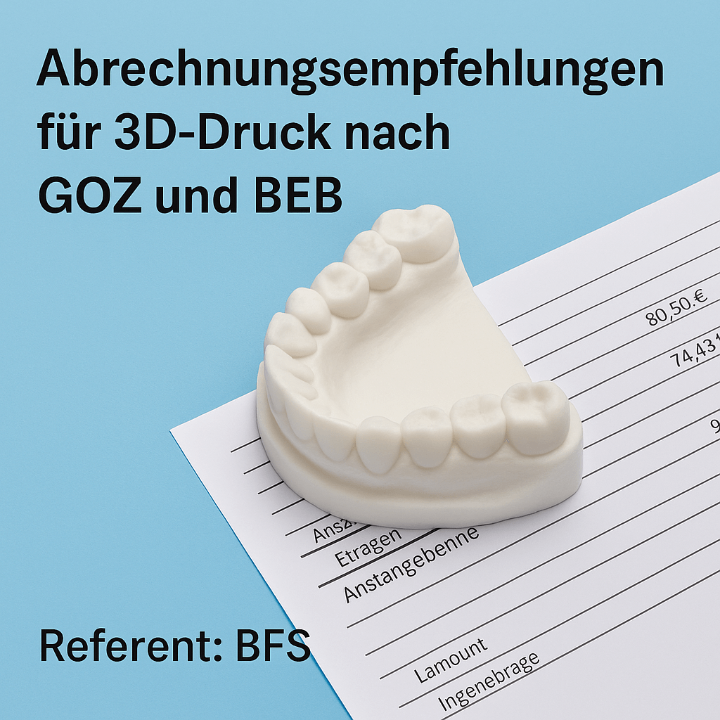Abrechnungsempfehlungen für 3D-Druck nach GOZ und BEB